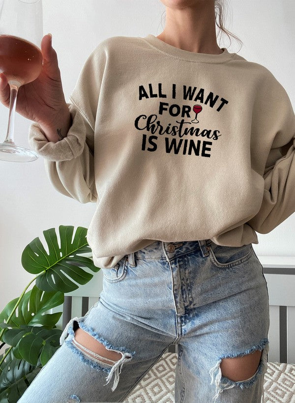 All I Want For Christmas Is Wine Sweat Shirt